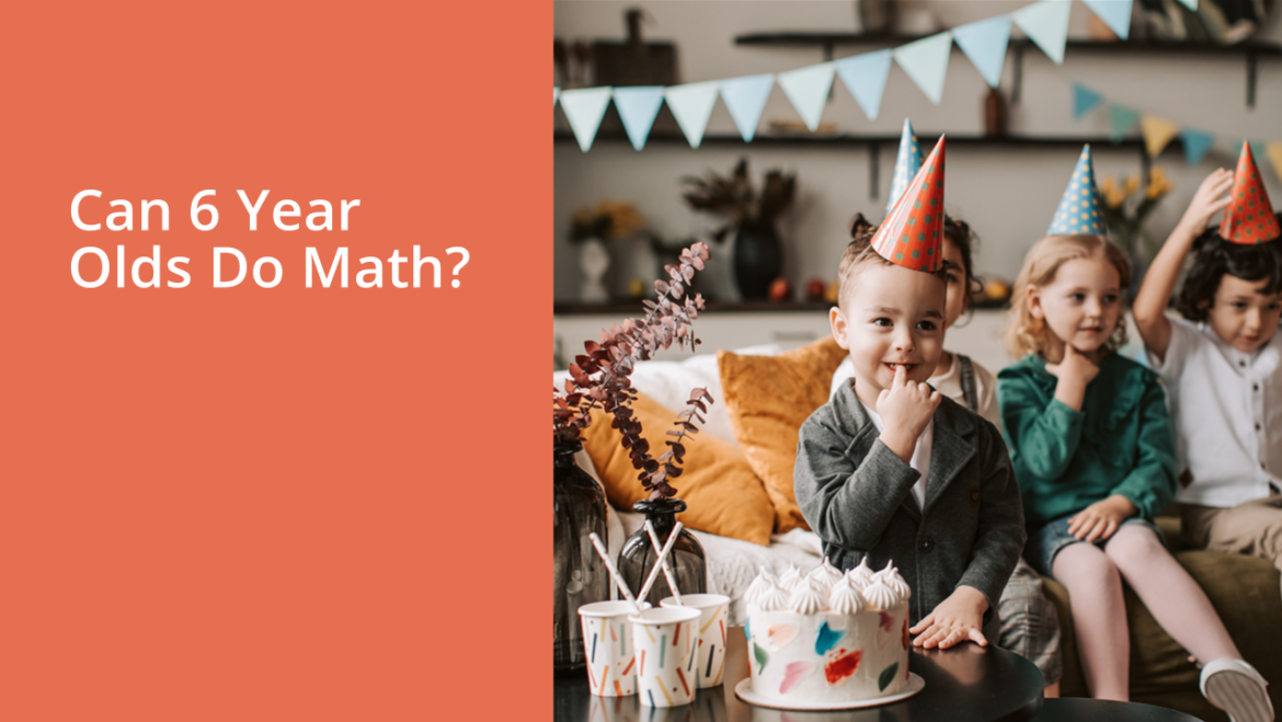 Can 6 Year Olds Do Math?