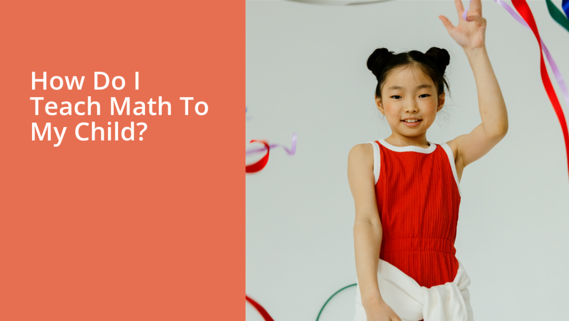 How Do I Teach Math To My Child?
