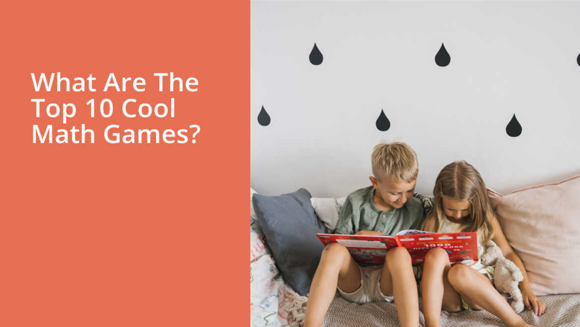 What Are The Top 10 Cool Math Games?