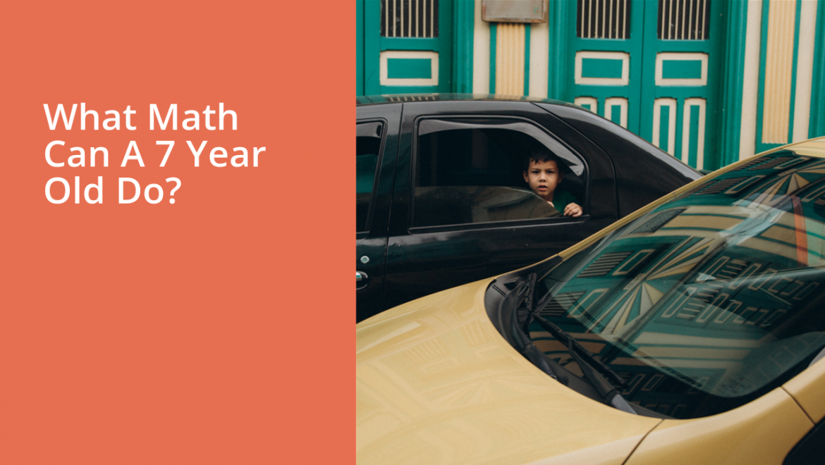 What Math Can A 7 Year Old Do?