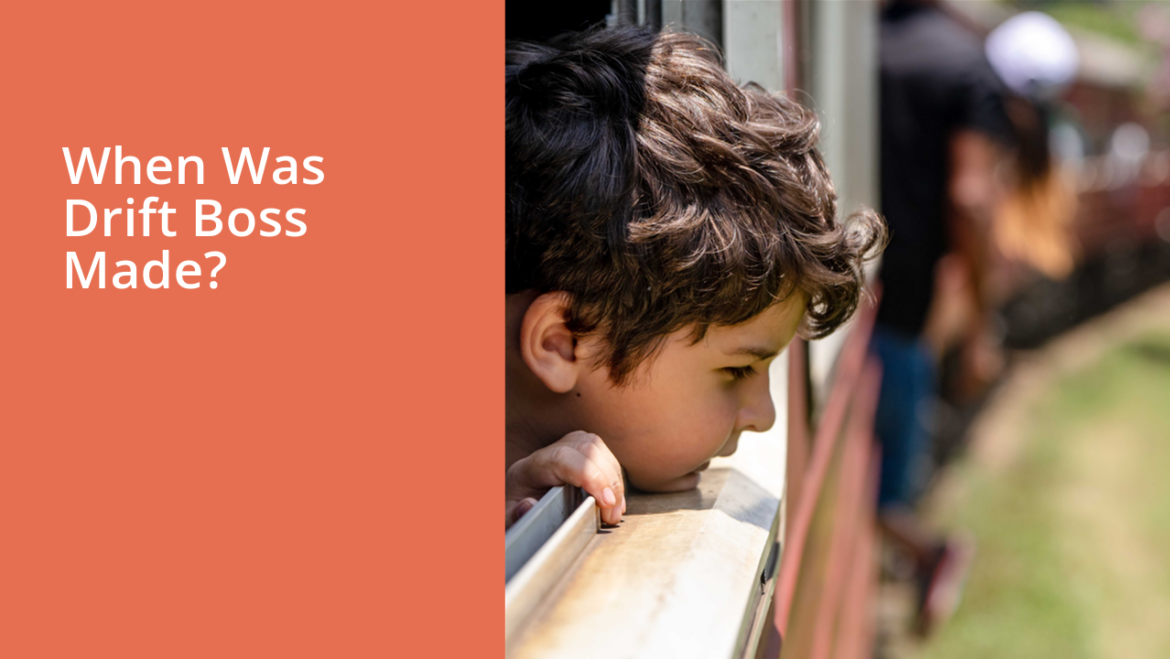 When Was Drift Boss Made?